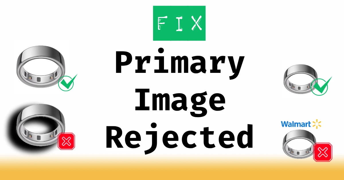 Fixing Walmart “Primary Image Rejected” Errors